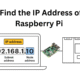 Find the IP Address of Raspberry Pi